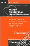 Rassegna di giurisprudenza per l'esame di avvocato. I codici civile e penale annotati con la giurisprudenza degli anni 1998-2005 libro