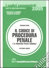 Il codice di procedura penale e il processo penale minorile libro