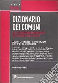 Dizionario dei comuni, delle circoscrizioni amministrative, delle frazioni e delle località libro