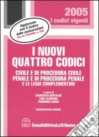 I nuovi quattro codici. Civile e di procedura civile, penale e di procedura penale e le leggi complementari libro