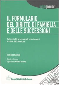 Il formulario del diritto di famiglia e delle successioni. Con CD-ROM libro