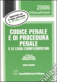 Codice penale e di procedura penale e le leggi complementari libro