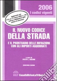 Il nuovo codice della strada e il prontuario delle infrazioni con gli importi aggiornati libro