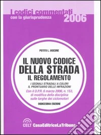 Il nuovo codice della strada. Il regolamento. I segnali stradali a colori. Il prontuario delle infrazioni libro