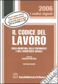 Il codice del lavoro, degli infortuni, della previdenza e dell'assistenza sociale libro