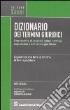 Dizionario dei termini giuridici. Una raccolta di vocaboli, istituti, termini, espressioni e definizioni giuridiche libro