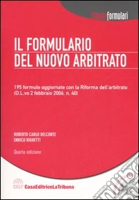 Il formulario del nuovo arbitrato. Con CD-Rom libro