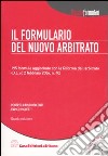 Il formulario del nuovo arbitrato. Con CD-Rom libro