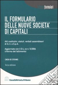 Il formulario delle nuove società di capitali. Con CD-ROM libro