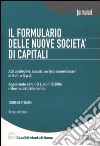 Il formulario delle nuove società di capitali. Con CD-ROM libro