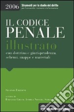 Il codice penale illustrato con dottrina e giurisprudenza, schemi, mappe e materiali libro