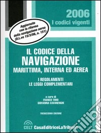 Il codice della navigazione marittima, interna ed aerea. I regolamenti. Le leggi complementari libro