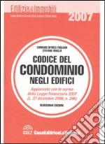 Codice del condominio degli edifici. Legislazione, giurisprudenza, bibliografia, formulario e pratica