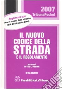 Il nuovo codice della strada e il regolamento libro