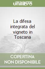 La difesa integrata del vigneto in Toscana