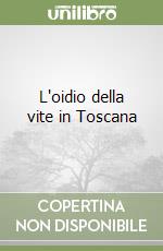 L'oidio della vite in Toscana libro