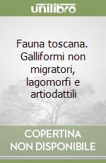 Fauna toscana. Galliformi non migratori, lagomorfi e artiodattili