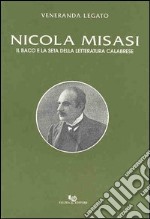 Nicola Misasi. Il baco e la seta della letteratura calabrese libro