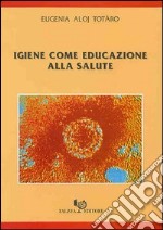 Igiene come educazione alla salute libro