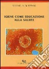 Igiene come educazione alla salute libro di Aloj Totaro Eugenia