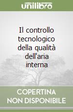 Il controllo tecnologico della qualità dell'aria interna