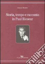 Storia, tempo e racconto in Paul Ricoeur libro