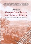 Geografia e storia dell'idea di libertà 1799-1999 libro