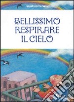 Bellissimo respirare il cielo libro