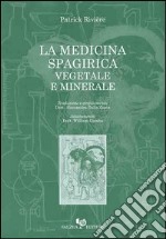 La medicina spagirica vegetale e minerale libro