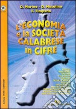 L'economia e la società calabrese in cifre. Con CD-ROM