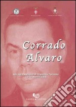 Corrado Alvaro. Atti del Convegno (Mappano Torinese) libro