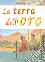 La terra dell'oro libro