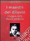 I maestri del diluvio. Viaggio nella Russia sovietica libro di Alvaro Corrado Faitrop Porta A. C. (cur.)