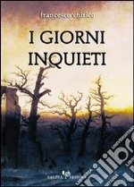 I giorni inquieti libro