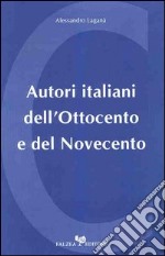 Autori italiani dell'Ottocento e del Novecento libro