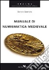 Manuale di numismatica medievale libro di Castrizio Daniele