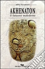 Akhenaton. Il faraone maledetto libro