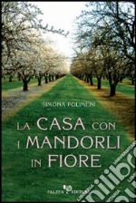 La casa con i mandorli in fiore