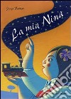 La mia Nina libro di Vidmar Janja