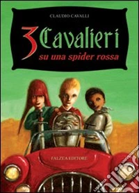 Tre cavalieri su una spider rossa