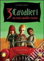 Tre cavalieri su una spider rossa