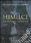 Himilce, la sposa di Annibale libro di Colombero Guglielmo