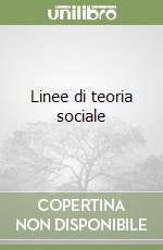 Linee di teoria sociale libro