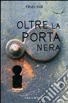 Oltre la porta nera libro