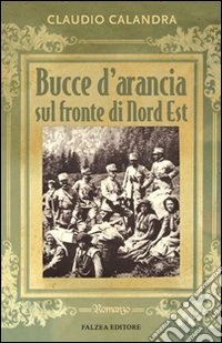 Bucce d'arancia sul fronte di Nord-Est libro