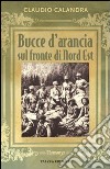 Bucce d'arancia sul fronte di Nord-Est libro