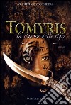 Tomyris. La signora delle tigri libro