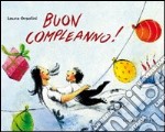 Buon compleanno. Ediz. illustrata libro