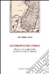 Lo Stretto che unisce. Messina e la sponda calabra tra Medioevo ed età moderna libro