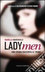 LadyMen. Una donna racconta le trans libro